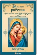 La via della purezza. Per essere veri figli di Maria