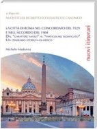 La città di Roma nel Concordato del 1929 e nell'Accordo del 1984