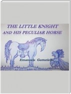 The Little Knight And His Peculiar Horse