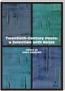Twentieth Century Poets: a Selection with Notes
