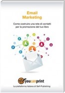 Email Marketing. Come costruire una rete di contatti per la promozione del tuo libro