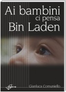 Ai bambini ci pensa Bin Laden