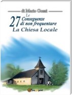 Le 27 Conseguenze di non frequentare la Chiesa Locale