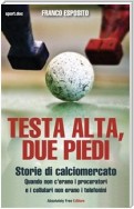 Testa alta, due piedi - storie di calciomercato