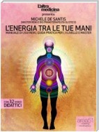 L'energia tra le tue mani. Manuale di Usui Reiki