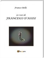 Le voci di Francesco d’Assisi