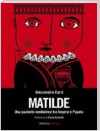 Matilde. Una paziente mediatrice tra Impero e Papato