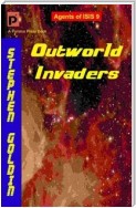 Outworld Invaders--Agents of ISIS, Book 9