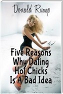 Five Reasons Why Dating Hot Chicks Is A Bad Idea