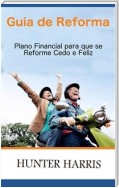 Guia De Reforma - Plano Financial Para Que Se Reforme Cedo E Feliz