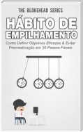 Hábito De Empilhamento : Como Definir Objetivos Eficazes & Evitar Procrastinação Em 30 Passos Fáceis