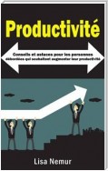 Productivité: Conseils Et Astuces Pour Les Personnes Débordées Qui Souhaitent Augmenter Leur Productivité