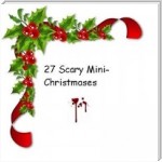 27 Scary Mini-Christmases!