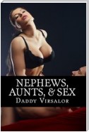 Nephews, Aunts, & Sex  (Extreme Taboo Incest Erotica)