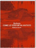 Bulimia Come lo yoga mi ha aiutato