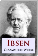 Ibsen - Gesammelte Werke