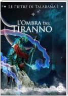 Le Pietre di Talarana I - L'Ombra del Tiranno