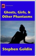 Ghosts, Girls, & Other Phantasms