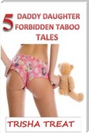 5 Daddy Daughter Forbidden Taboo Tales
