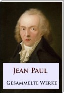 Jean Paul - Gesammelte Werke