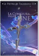 Le Pietre di Talarana III - La Congiura delle Lune