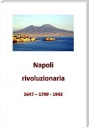 Napoli rivoluzionaria. 1647 - 1799 - 1943