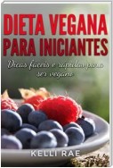 Dieta Vegana Para Iniciantes: Dicas Fáceis E Rápidas Para Ser Vegano