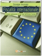 Fiscalità Internazionale - I sistemi antievasione tra gli Stati dell’Unione Europea