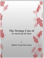 The Strange Case of Dr. Jekyll and Mr. Hyde