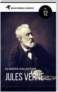 Jules Verne: The Classics Novels Collection [Classics Authors Vol: 12]  (Black Horse Classics)