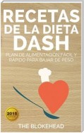 Recetas De La Dieta Dash: Plan De Alimentación Fácil Y Rápido Para Bajar De Peso