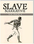 Slave Narrative Six Pack 5