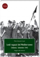 Leali Ragazzi del Mediterraneo. Cefalonia, settembre 1943. Viaggio nella memoria