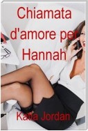 Chiamata D'amore Per Hannah -Romanzo Erotico-