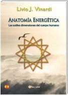 Anatomía Energética - Las sutiles dimensiones del cuerpo humano (en Español)