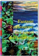 Fantasie e riflessioni: noi esseri dell'universo