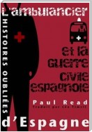 Histoires Oubliées D’Espagne : L’Ambulancier Et La Guerre Civile Espagnole