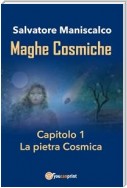 Maghe Cosmiche. Capitolo 1: La pietra Cosmica