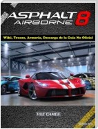 Asphalt 8 Airborne Wiki, Trucos, Armería, Descarga De La Guía No Oficial