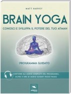 Brain Yoga. Conosci e sviluppa il potere del tuo atman