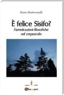 È felice Sisifo? Farneticazioni filosofiche nel crepuscolo