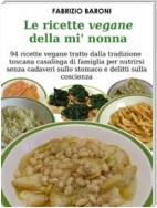 Le ricette vegane della mi' nonna