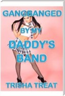 Gangbanged By My Daddy's Band