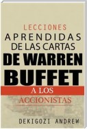 Lecciones Aprendidas De Las Cartas De Warren Buffet A Los Accionistas