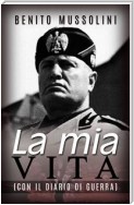 La mia vita - (Con il Diario di guerra)