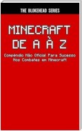 Minecraft De A À Z - Compêndio Não Oficial Para Sucesso Nos Combates Em Minecraft