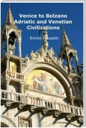 Venice to Bolzano - Adriatic and Venetian Civilization