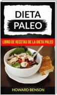 Dieta Paleo: Libro De Recetas De La Dieta Paleo