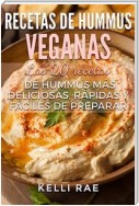 Recetas De Hummus Veganas: Las 20 Recetas De Hummus Más Deliciosas, Rápidas Y Fáciles De Preparar