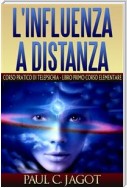 L'influenza a distanza - corso pratico di telepsichia - libro primo corso elementare